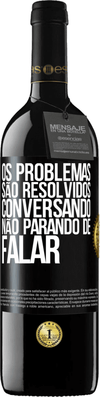 «Os problemas são resolvidos conversando, não parando de falar» Edição RED MBE Reserva