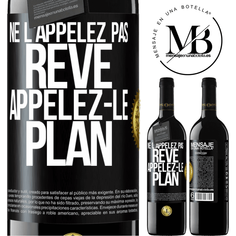 39,95 € Envoi gratuit | Vin rouge Édition RED MBE Réserve Ne l'appelez pas rêve, appelez-le plan Étiquette Noire. Étiquette personnalisable Réserve 12 Mois Récolte 2015 Tempranillo