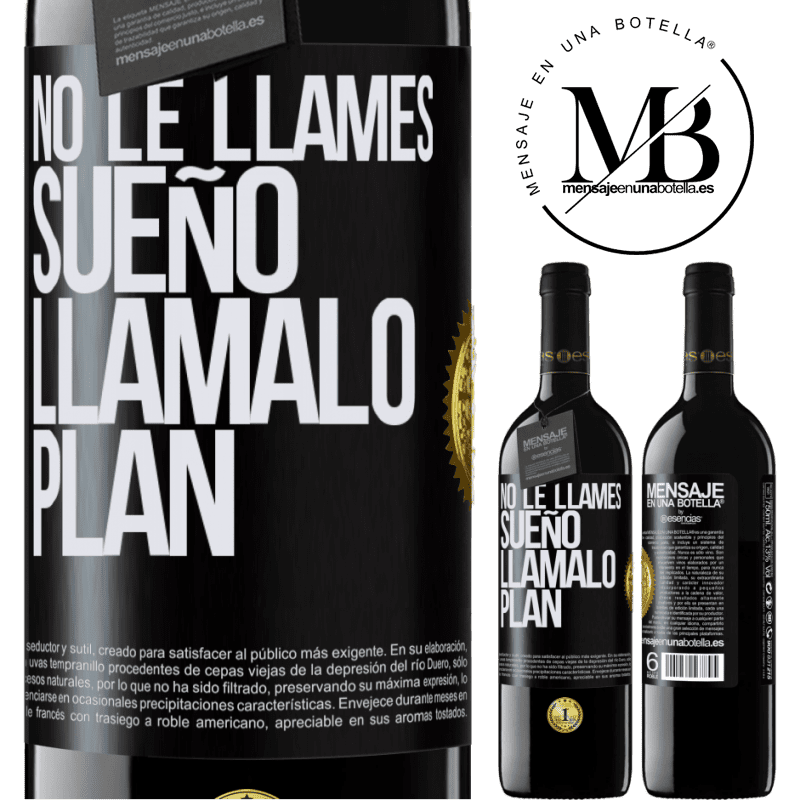 39,95 € Envío gratis | Vino Tinto Edición RED MBE Reserva No le llames sueño, llámalo plan Etiqueta Negra. Etiqueta personalizable Reserva 12 Meses Cosecha 2015 Tempranillo