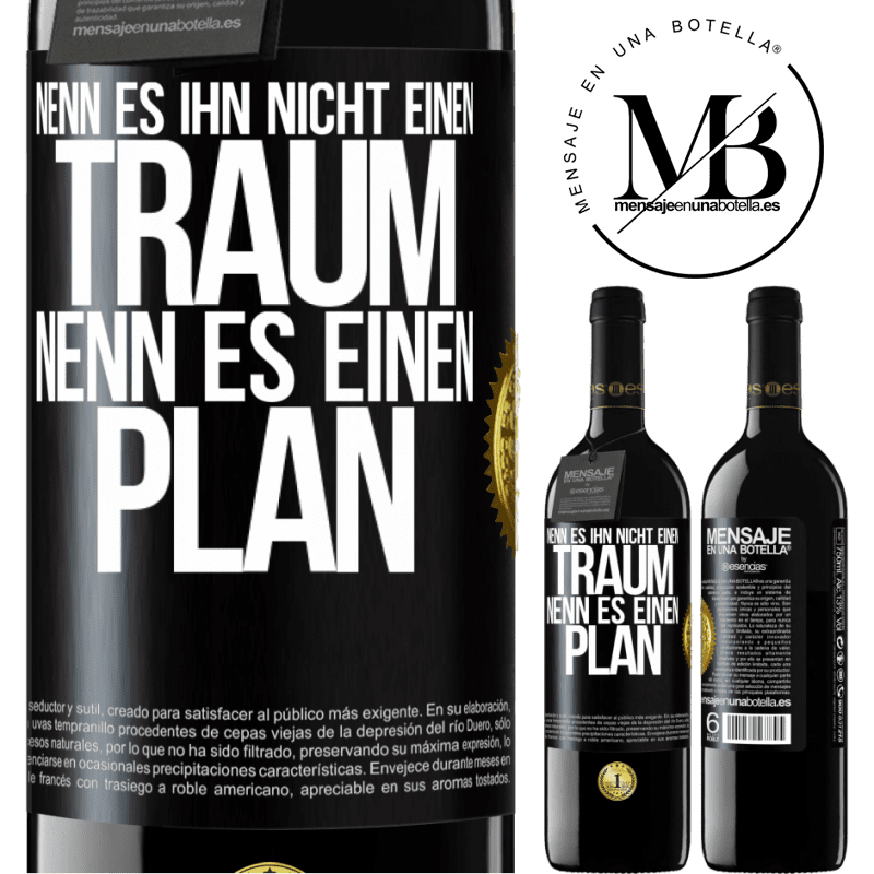 39,95 € Kostenloser Versand | Rotwein RED Ausgabe MBE Reserve Nenn es ihn nicht einen Traum, nenn es einen Plan Schwarzes Etikett. Anpassbares Etikett Reserve 12 Monate Ernte 2015 Tempranillo