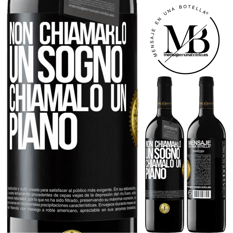 39,95 € Spedizione Gratuita | Vino rosso Edizione RED MBE Riserva Non chiamarlo un sogno, chiamalo un piano Etichetta Nera. Etichetta personalizzabile Riserva 12 Mesi Raccogliere 2015 Tempranillo