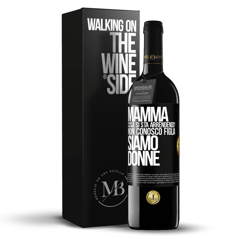 39,95 € Spedizione Gratuita | Vino rosso Edizione RED MBE Riserva Mamma, cosa si sta arrendendo? Non conosco figlia, siamo donne Etichetta Nera. Etichetta personalizzabile Riserva 12 Mesi Raccogliere 2015 Tempranillo