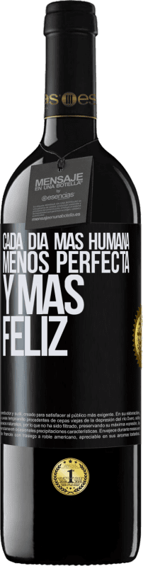 Envío gratis | Vino Tinto Edición RED MBE Reserva Cada día más humana, menos perfecta y más feliz Etiqueta Negra. Etiqueta personalizable Reserva 12 Meses Cosecha 2014 Tempranillo