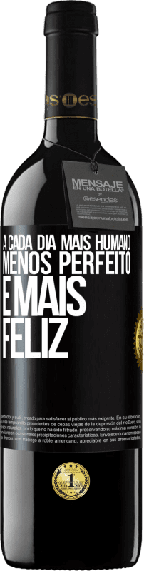 39,95 € | Vinho tinto Edição RED MBE Reserva A cada dia mais humano, menos perfeito e mais feliz Etiqueta Preta. Etiqueta personalizável Reserva 12 Meses Colheita 2016 Tempranillo