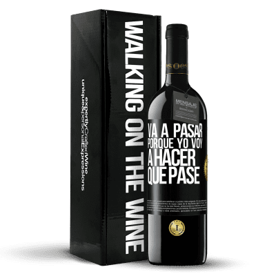 «Va a pasar porque yo voy a hacer que pase» Edición RED MBE Reserva