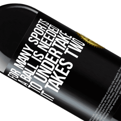 Unique & Personal Expressions. «For many sports a ball is needed. To undertake, it takes two» RED Edition MBE Reserve