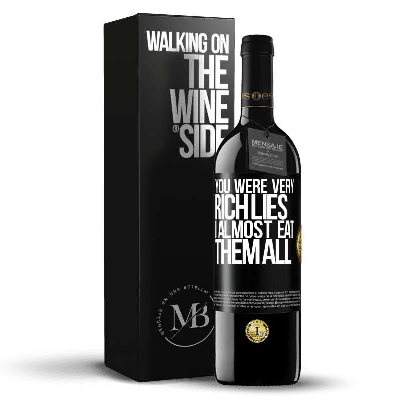 39,95 € Free Shipping | Red Wine RED Edition MBE Reserve You were very rich lies. I almost eat them all Black Label. Customizable label Reserve 12 Months Harvest 2014 Tempranillo