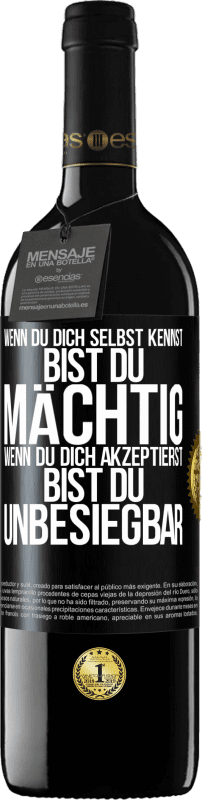 39,95 € Kostenloser Versand | Rotwein RED Ausgabe MBE Reserve Wenn du dich selbst kennst, bist du mächtig. Wenn du dich akzeptierst, bist du unbesiegbar Schwarzes Etikett. Anpassbares Etikett Reserve 12 Monate Ernte 2016 Tempranillo