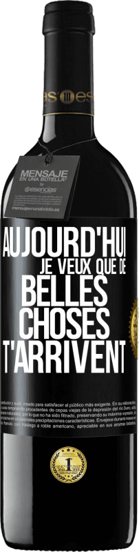 39,95 € Envoi gratuit | Vin rouge Édition RED MBE Réserve Aujourd'hui je veux que de belles choses t'arrivent Étiquette Noire. Étiquette personnalisable Réserve 12 Mois Récolte 2015 Tempranillo