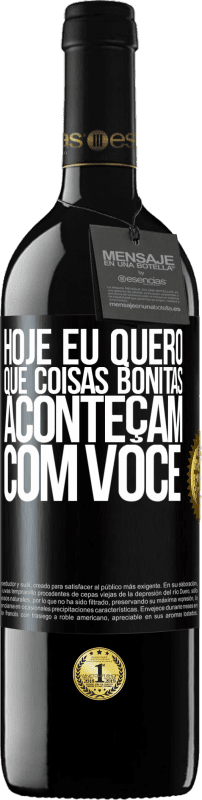 39,95 € Envio grátis | Vinho tinto Edição RED MBE Reserva Hoje eu quero que coisas bonitas aconteçam com você Etiqueta Preta. Etiqueta personalizável Reserva 12 Meses Colheita 2016 Tempranillo