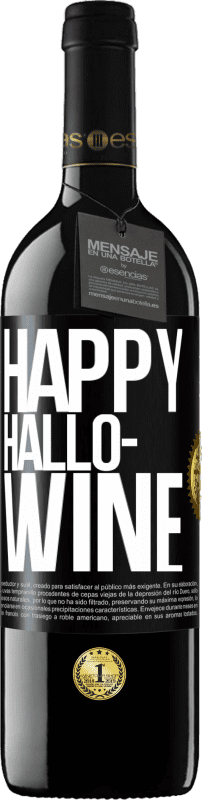 Envio grátis | Vinho tinto Edição RED MBE Reserva Happy Hallo-Wine Etiqueta Preta. Etiqueta personalizável Reserva 12 Meses Colheita 2014 Tempranillo