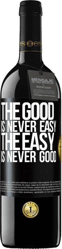 39,95 € | Red Wine RED Edition MBE Reserve The good is never easy. The easy is never good Black Label. Customizable label Reserve 12 Months Harvest 2014 Tempranillo