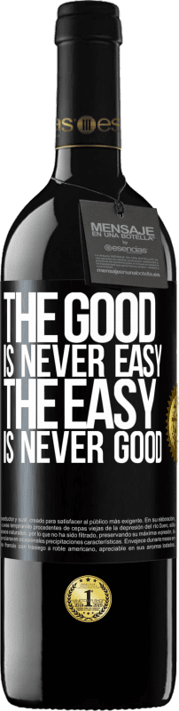 39,95 € | Red Wine RED Edition MBE Reserve The good is never easy. The easy is never good Black Label. Customizable label Reserve 12 Months Harvest 2015 Tempranillo