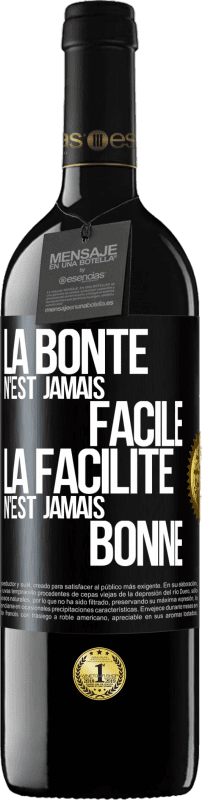 39,95 € | Vin rouge Édition RED MBE Réserve La bonté n'est jamais facile. La facilité n'est jamais bonne Étiquette Noire. Étiquette personnalisable Réserve 12 Mois Récolte 2015 Tempranillo