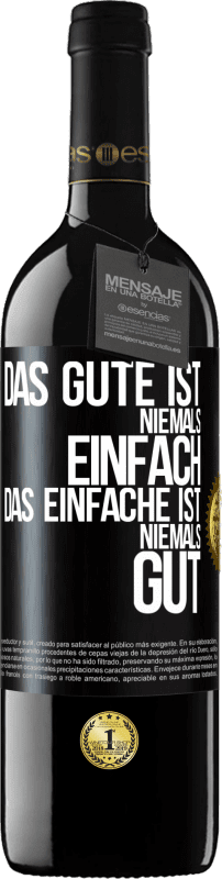 39,95 € Kostenloser Versand | Rotwein RED Ausgabe MBE Reserve Das Gute ist niemals einfach. Das Einfache ist niemals gut Schwarzes Etikett. Anpassbares Etikett Reserve 12 Monate Ernte 2015 Tempranillo