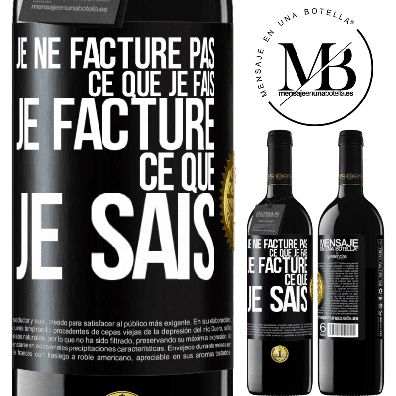 39,95 € Envoi gratuit | Vin rouge Édition RED MBE Réserve Je ne facture pas ce que je fais, je facture ce que je sais Étiquette Noire. Étiquette personnalisable Réserve 12 Mois Récolte 2015 Tempranillo