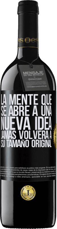 39,95 € Envío gratis | Vino Tinto Edición RED MBE Reserva La mente que se abre a una nueva idea jamás volverá a su tamaño original Etiqueta Negra. Etiqueta personalizable Reserva 12 Meses Cosecha 2014 Tempranillo