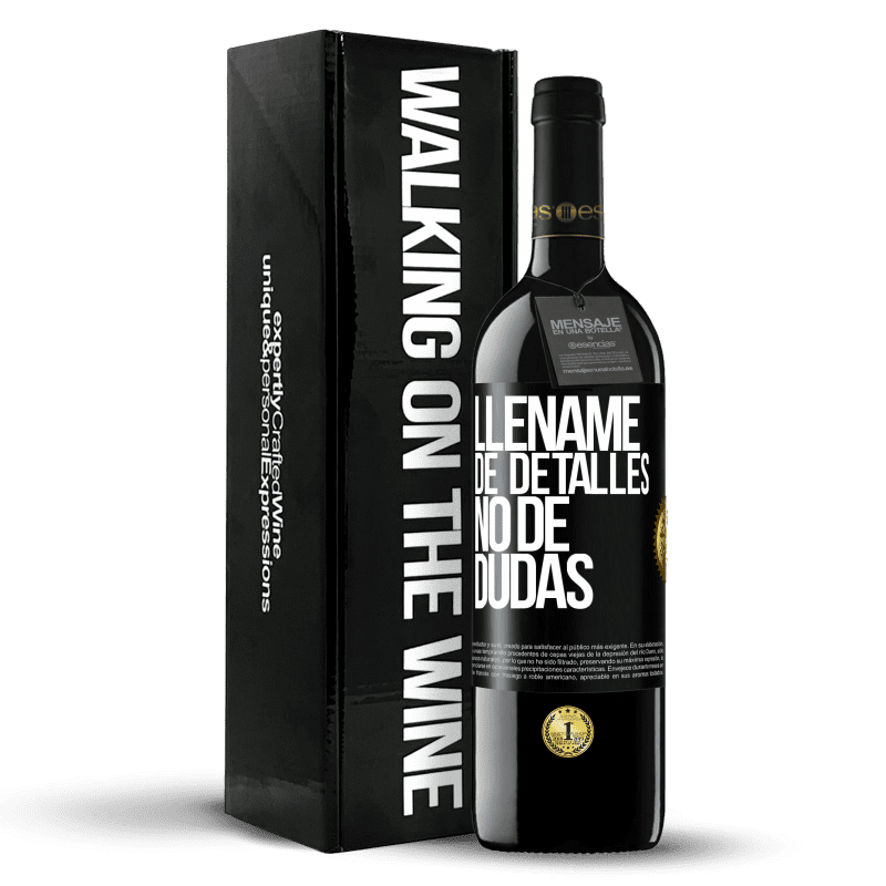 39,95 € Envío gratis | Vino Tinto Edición RED MBE Reserva Lléname de detalles, no de dudas Etiqueta Negra. Etiqueta personalizable Reserva 12 Meses Cosecha 2016 Tempranillo