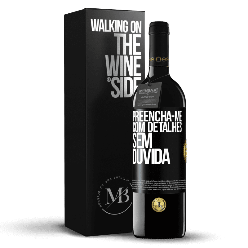 39,95 € Envio grátis | Vinho tinto Edição RED MBE Reserva Preencha-me com detalhes, sem dúvida Etiqueta Preta. Etiqueta personalizável Reserva 12 Meses Colheita 2016 Tempranillo