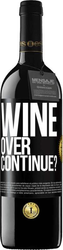 39,95 € | Красное вино Издание RED MBE Бронировать Wine over. Continue? Черная метка. Настраиваемая этикетка Бронировать 12 Месяцы Урожай 2015 Tempranillo