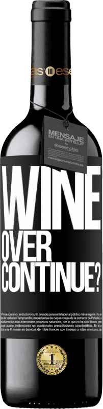 39,95 € Envoi gratuit | Vin rouge Édition RED MBE Réserve Wine over. Continue? Étiquette Noire. Étiquette personnalisable Réserve 12 Mois Récolte 2015 Tempranillo