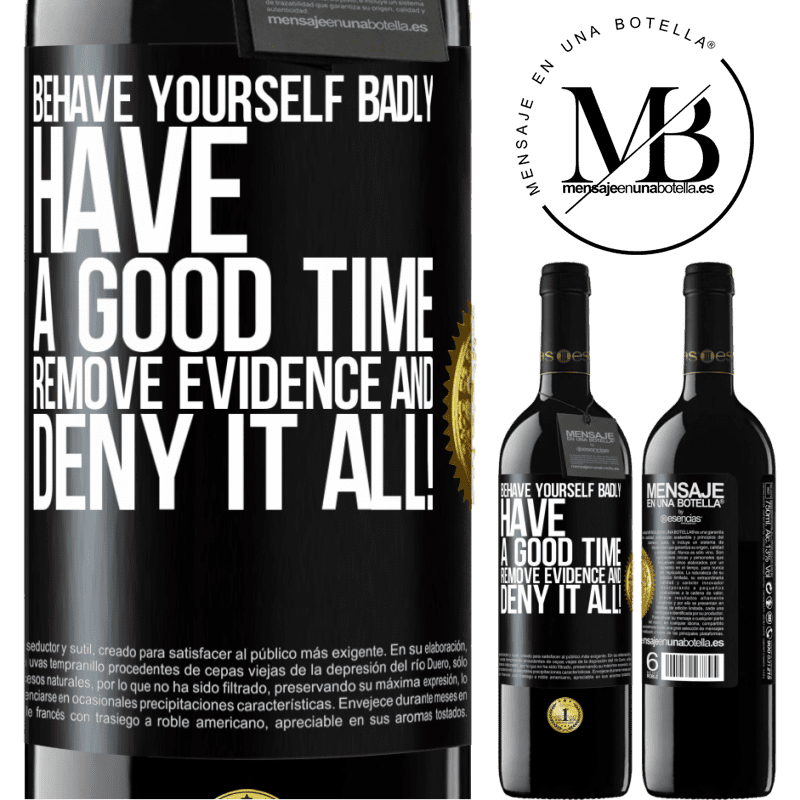 24,95 € Free Shipping | Red Wine RED Edition Crianza 6 Months Behave yourself badly. Have a good time. Remove evidence and ... Deny it all! Black Label. Customizable label Aging in oak barrels 6 Months Harvest 2019 Tempranillo