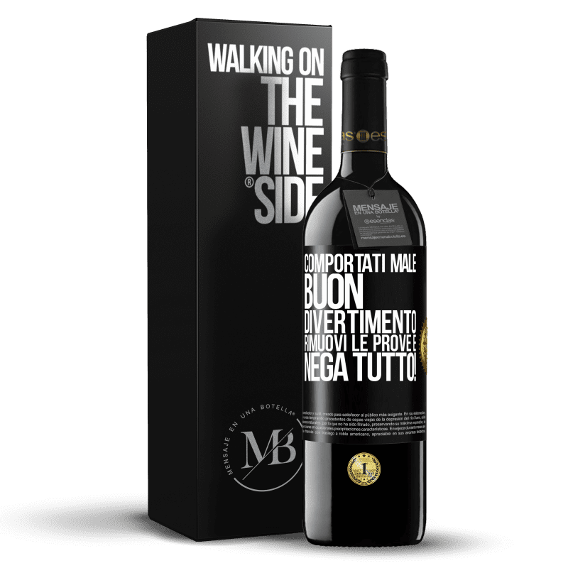 39,95 € Spedizione Gratuita | Vino rosso Edizione RED MBE Riserva Comportati male. Buon divertimento Rimuovi le prove e ... Nega tutto! Etichetta Nera. Etichetta personalizzabile Riserva 12 Mesi Raccogliere 2015 Tempranillo