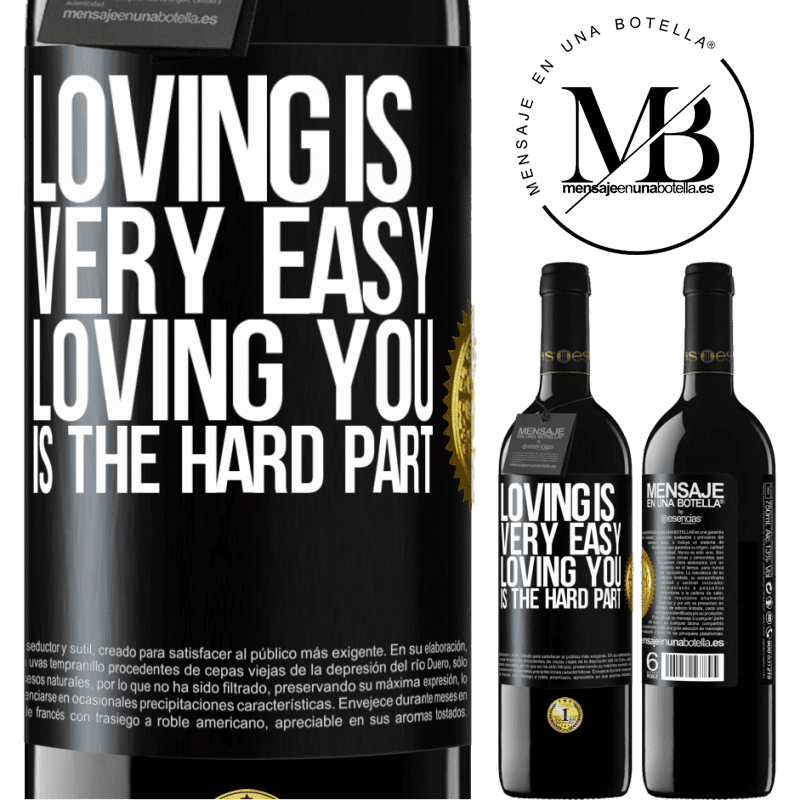 24,95 € Free Shipping | Red Wine RED Edition Crianza 6 Months Loving is very easy, loving you is the hard part Black Label. Customizable label Aging in oak barrels 6 Months Harvest 2019 Tempranillo
