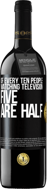 39,95 € | Red Wine RED Edition MBE Reserve Of every ten people watching television, five are half Black Label. Customizable label Reserve 12 Months Harvest 2014 Tempranillo