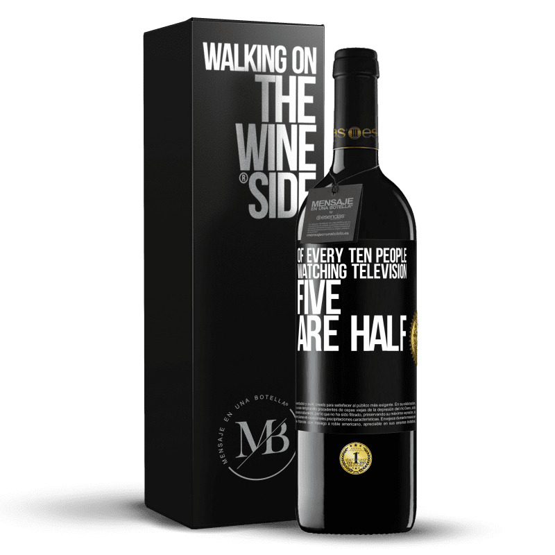 39,95 € Free Shipping | Red Wine RED Edition MBE Reserve Of every ten people watching television, five are half Black Label. Customizable label Reserve 12 Months Harvest 2015 Tempranillo