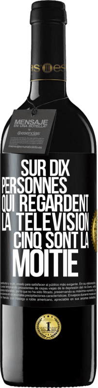 «Sur dix personnes qui regardent la télévision cinq sont la moitié» Édition RED MBE Réserve