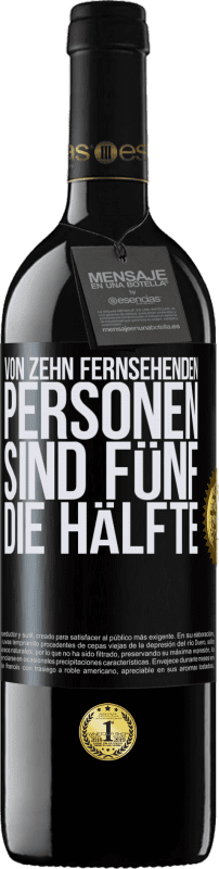 39,95 € | Rotwein RED Ausgabe MBE Reserve Von zehn fernsehenden Personen sind fünf die Hälfte Schwarzes Etikett. Anpassbares Etikett Reserve 12 Monate Ernte 2015 Tempranillo