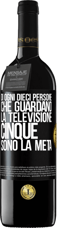 39,95 € Spedizione Gratuita | Vino rosso Edizione RED MBE Riserva Di ogni dieci persone che guardano la televisione, cinque sono la metà Etichetta Nera. Etichetta personalizzabile Riserva 12 Mesi Raccogliere 2015 Tempranillo