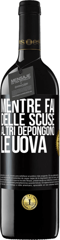 39,95 € | Vino rosso Edizione RED MBE Riserva Mentre fai delle scuse, altri depongono le uova Etichetta Nera. Etichetta personalizzabile Riserva 12 Mesi Raccogliere 2014 Tempranillo