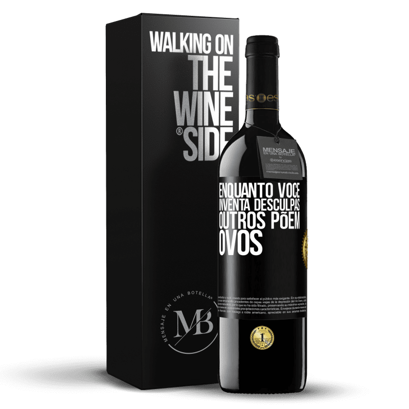 39,95 € Envio grátis | Vinho tinto Edição RED MBE Reserva Enquanto você inventa desculpas, outros põem ovos Etiqueta Preta. Etiqueta personalizável Reserva 12 Meses Colheita 2015 Tempranillo