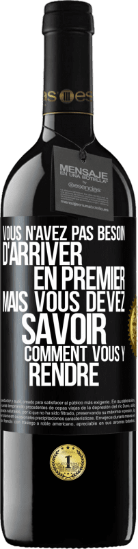 39,95 € | Vin rouge Édition RED MBE Réserve Vous n'avez pas besoin d'arriver en premier, mais vous devez savoir comment vous y rendre Étiquette Noire. Étiquette personnalisable Réserve 12 Mois Récolte 2015 Tempranillo