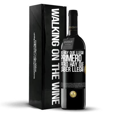 «No hay que llegar primero, pero hay que saber llegar» Edición RED MBE Reserva