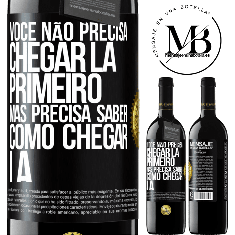 39,95 € Envio grátis | Vinho tinto Edição RED MBE Reserva Você não precisa chegar lá primeiro, mas precisa saber como chegar lá Etiqueta Preta. Etiqueta personalizável Reserva 12 Meses Colheita 2016 Tempranillo