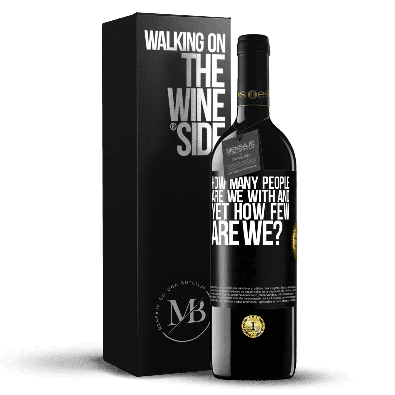 39,95 € Free Shipping | Red Wine RED Edition MBE Reserve How many people are we with and yet how few are we? Black Label. Customizable label Reserve 12 Months Harvest 2014 Tempranillo