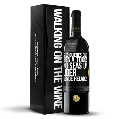 «Si le quieres caer bien a todos, no seas un líder. Vende helados» Edición RED MBE Reserva