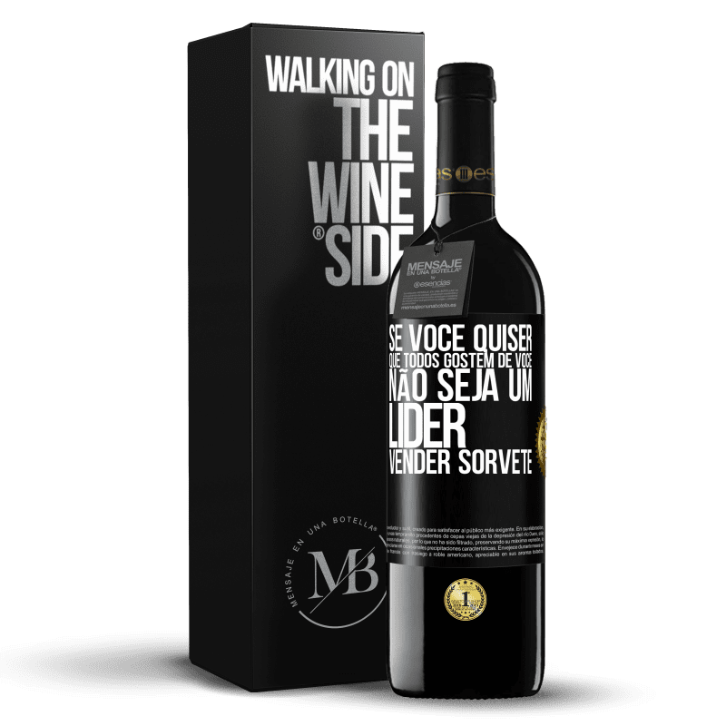 39,95 € Envio grátis | Vinho tinto Edição RED MBE Reserva Se você quiser que todos gostem de você, não seja um líder. Vender sorvete Etiqueta Preta. Etiqueta personalizável Reserva 12 Meses Colheita 2016 Tempranillo