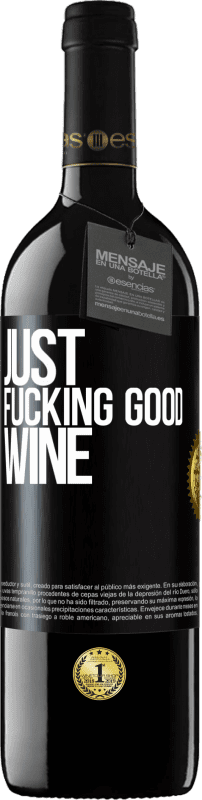 «Just fucking good wine» RED Edition MBE Reserve