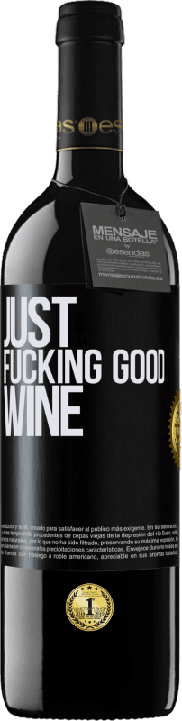 «Just fucking good wine» Edición RED MBE Reserva
