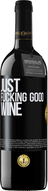 39,95 € Envío gratis | Vino Tinto Edición RED MBE Reserva Just fucking good wine Etiqueta Negra. Etiqueta personalizable Reserva 12 Meses Cosecha 2016 Tempranillo