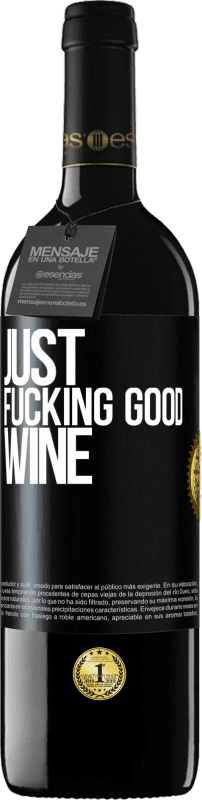 39,95 € Spedizione Gratuita | Vino rosso Edizione RED MBE Riserva Just fucking good wine Etichetta Nera. Etichetta personalizzabile Riserva 12 Mesi Raccogliere 2016 Tempranillo