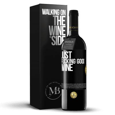 «Just fucking good wine» Edizione RED MBE Riserva