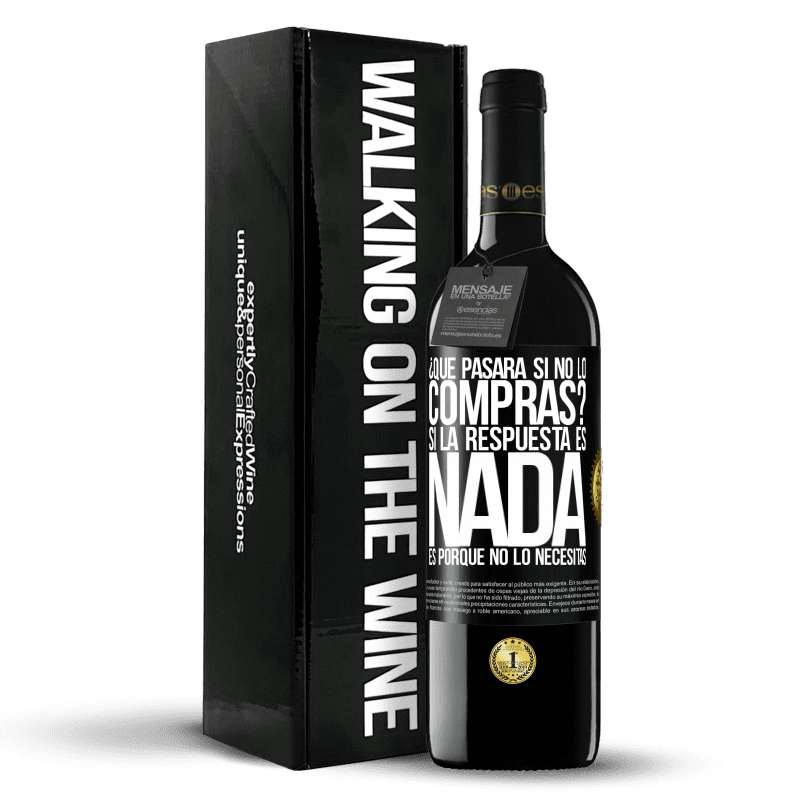 39,95 € Envío gratis | Vino Tinto Edición RED MBE Reserva ¿Qué pasará si no lo compras? Si la respuesta es nada, es porque no lo necesitas Etiqueta Negra. Etiqueta personalizable Reserva 12 Meses Cosecha 2015 Tempranillo