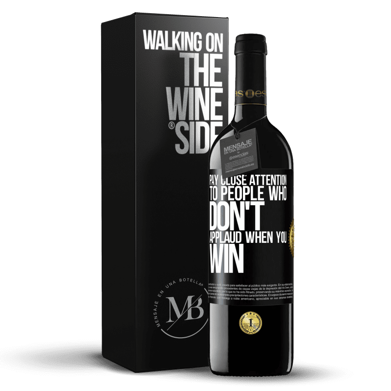 39,95 € Free Shipping | Red Wine RED Edition MBE Reserve Pay close attention to people who don't applaud when you win Black Label. Customizable label Reserve 12 Months Harvest 2014 Tempranillo