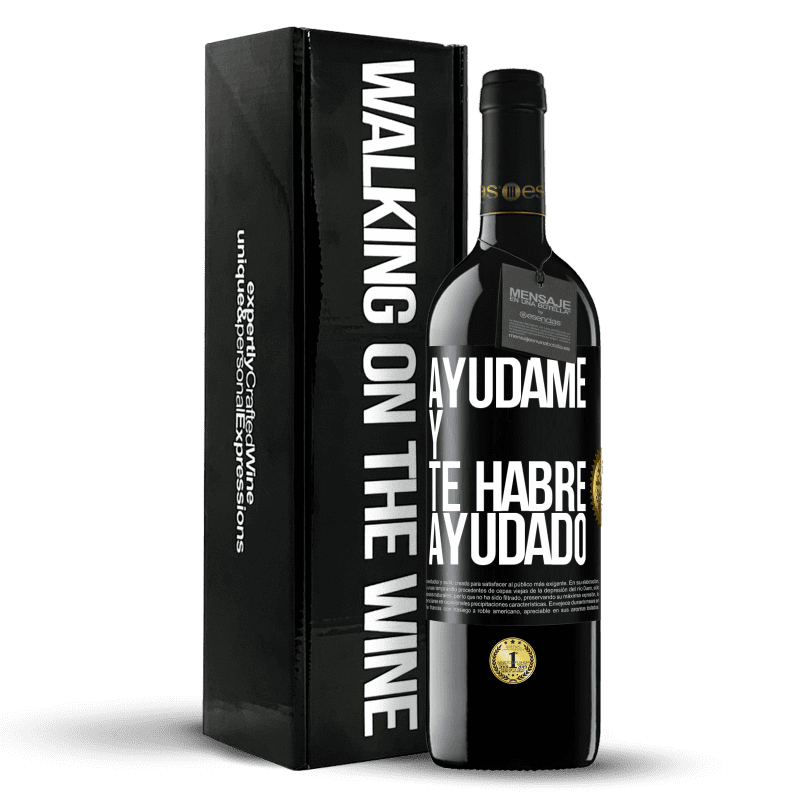 39,95 € Envío gratis | Vino Tinto Edición RED MBE Reserva Ayúdame y te habré ayudado Etiqueta Negra. Etiqueta personalizable Reserva 12 Meses Cosecha 2016 Tempranillo