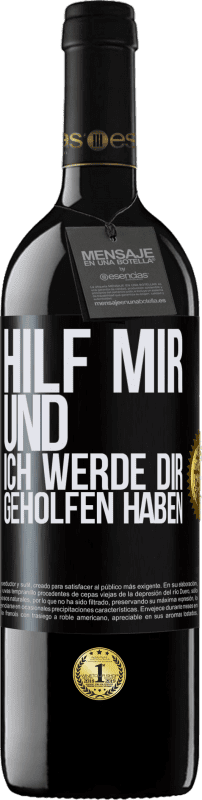 39,95 € Kostenloser Versand | Rotwein RED Ausgabe MBE Reserve Hilf mir und ich werde dir geholfen haben Schwarzes Etikett. Anpassbares Etikett Reserve 12 Monate Ernte 2015 Tempranillo